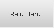 Raid Hard 